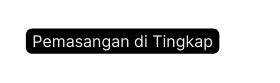 Pemasangan di Tingkap